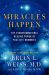 Miracles Happen : The Transformational Healing Power of Past-Life Memories
