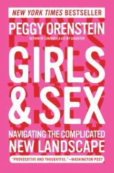 Girls and Sex : Navigating the Complicated New Landscape