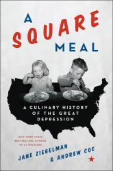 A Square Meal : A Culinary History of the Great Depression
