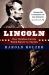 Lincoln : How Abraham Lincoln Ended Slavery in America: a Companion Book for Young Readers to the Steven Spielberg Film