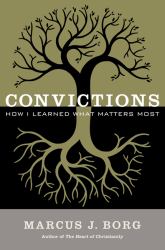 Convictions : How I Learned What Matters Most