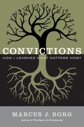 Convictions : How I Learned What Matters Most
