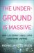 Underground Is Massive Underground Is Massive