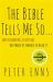 The Bible Tells Me So : Why Defending Scripture Has Made Us Unable to Read It