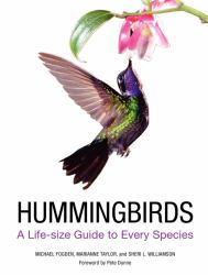 Hummingbirds : A Life-Size Guide to Every Species