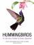 Hummingbirds : A Life-Size Guide to Every Species