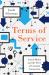 Terms of Service : Social Media and the Price of Constant Connection Terms of Service : Social Media and the Price of Constant Connection