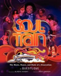 Soul Train : The Music, Dance, and Style of a Generation