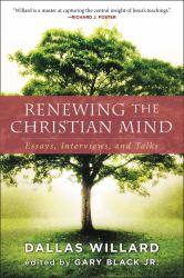 Renewing the Christian Mind : Essays, Interviews, and Talks