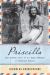 Priscilla : The Hidden Life of an Englishwoman in Wartime France Priscilla : The Hidden Life of an Englishwoman in Wartime France