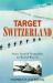 Target Switzerland : Swiss Armed Neutrality in World War II