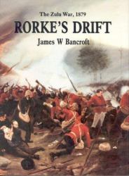 Rorke's Drift : The Zulu War 1879