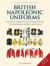 British Napoleonic Uniforms : A Complete Illustrated Guide to Uniforms, Facings and Lace