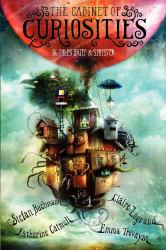 The Cabinet of Curiosities : 36 Tales Brief and Sinister