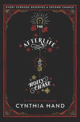 The Afterlife of Holly Chase : A Christmas and Holiday Book
