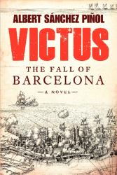 Victus : The Fall of Barcelona, a Novel