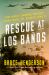 Rescue at Los Baños : The Most Daring Prison Camp Raid of World War II