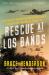 Rescue at Los Baños : The Most Daring Prison Camp Raid of World War II