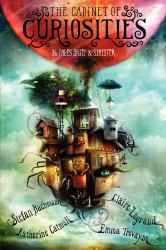 The Cabinet of Curiosities : 36 Tales Brief and Sinister