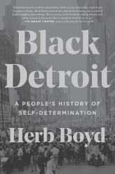 Black Detroit : A People's History of Self-Determination