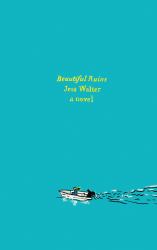 Beautiful Ruins : A Novel