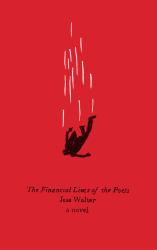The Financial Lives of the Poets : A Novel