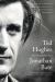 Ted Hughes : The Unauthorised Life