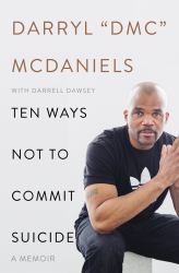 Ten Ways Not to Commit Suicide : A Memoir