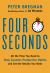 Four Seconds : All the Time You Need to Stop Counter-Productive Habits and Get the Results You Want