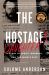 The Hostage's Daughter : A Story of Family, Madness, and the Middle East