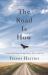 The Road Is How : Three Days Afoot Through Nature, Eros, and Soul