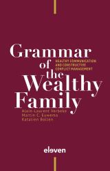 Grammar of the Wealthy Family : Healthy Communication and Constructive Conflict Management