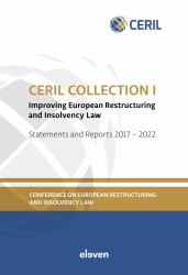 CERIL Collection I: Improving European Restructuring and Insolvency Law : Statements and Reports 2017 - 2022 Conference on European Restructuring and Insolvency Law