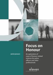 Focus on Honour : An Exploration of Cases of Honour-Related Violence for Police Officers and Other Professionals