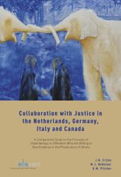 Collaboration with Justice in the Netherlands, Germany, Italy and Canada : A Comparative Study on the Provision of Undertakings to Offenders Who Are Willing to Give Evidence in the Prosecution of Others