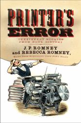 Printer's Error : Irreverent Stories from Book History