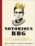 Notorious RBG : The Life and Times of Ruth Bader Ginsburg