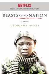 Beasts of No Nation Movie Tie-In : A Novel