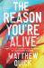 The Reason You're Alive : A Novel