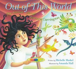 Out of This World : The Surreal Art of Leonora Carrington