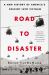 Road to Disaster : A New History of America's Descent into Vietnam