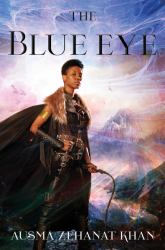 The Blue Eye : Book Three of the Khorasan Archives