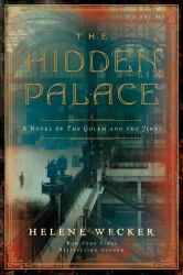 The Hidden Palace : A Novel of the Golem and the Jinni