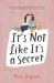 It's Not Like It's a Secret