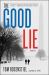 The Good Lie : A Novel The Good Lie : A Novel