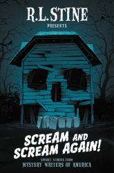 Scream and Scream Again! : Spooky Stories from Mystery Writers of America