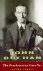 John Buchan : The Presbyterian Cavalier