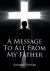 A Message to All from My Father