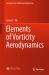 Elements of Vorticity Aerodynamics Elements of Vorticity Aerodynamics