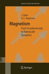 Magnetism : From Fundamentals to Nanoscale Dynamics